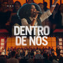 Dentro de Nós (Ao Vivo)