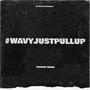 #WavyJustPullUp (Episode 1) (feat. Pablo Pleasure) [Explicit]