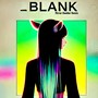 Blank (Mirror Dweller Remix)