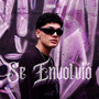 Se Envolvio (Explicit)