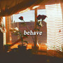 Behave