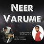 Neer Vaarume (feat. Nesar Thetrugirar)