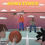 SOMETIMES (feat. East Venti) [Explicit]