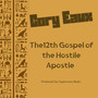 The 12th Gospel Of the Hostile Apostle (Explicit)