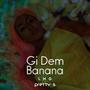 Gi Dem Banana (feat. Pretty S) [Explicit]