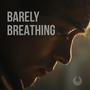Barely Breathing