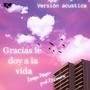 Gracias le doy a la vida (versión acustica)