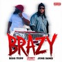 Brazy (feat. Bigg Tupp) [Explicit]