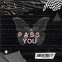 Pass You (Explicit)