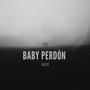 Baby Perdón (feat. Blas Beats) [Explicit]