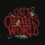 OUT OF THIS WORLD**++ (Explicit)