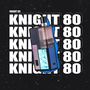 KNIGHT 80 (Explicit)