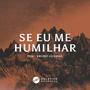 Se Eu Me Humilhar (feat. Bruno Gusmão)