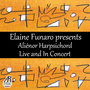 Elaine Funaro Presents Aliénor Harpsichord - Live and in Concert