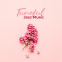 Tuneful Jazz Music