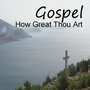 Gospel: How Great Thou Art: Top Hymns