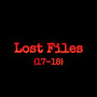 Lost Files (17-18) [Explicit]