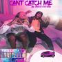 Cant Catch Me (feat. Kid Nova) [Explicit]