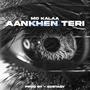 Aankhen Teri (Drill Mix)