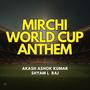 CRICKET WORLDCUP ANTHEM (MIRCHI) (feat. Shyam L Raj)