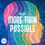 More Than Possible