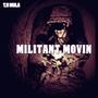 Militant Movin (Explicit)