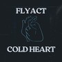 Cold Heart (Explicit)