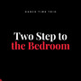 Two Step to the Bedroom