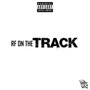 Rf on the Track (Explicit)