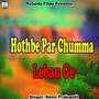 Hothbe Par Chumma Lebau Ge