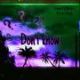 Don't Know (Explicit)