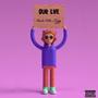 Our Life (feat. K!ngg) [Explicit]