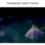 Thunder Soft Rain