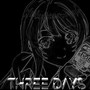 THREE DAYS (Explicit)