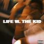 Life w. The Kid (feat. Jack Moe) [Explicit]