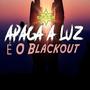 Apaga a Luz é o Blackout (feat. Bonde do tigrão)