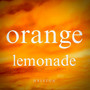 Orange Lemonade (Explicit)