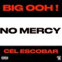 No Mercy (feat. Cel Escobar & Charlie Kris) [Explicit]