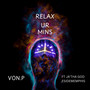 RELAX UR MINS (REMIX) [Explicit]