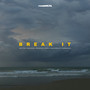 Break It (Explicit)