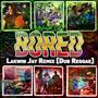 Bored (Lakwin Jay Remix)