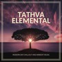 Tathva Elemental - Modern Day Chillout And Ambient Music