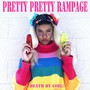 Pretty Pretty Rampage (Death by Girl) [Explicit]