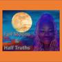 Full Moons & Half Truths (feat. Ebony)