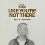 Like You're Not There (feat. Jillana Jones)