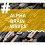 Alpha Brain Waves: Relaxing New Age Instrumental Music for Concentration