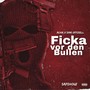 Ficka vor den Bullen (Explicit)