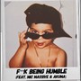 **** Being Humble (feat. Mic Massive & Akuma) [Explicit]