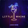 Little Whine (Unplugged)