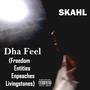 Dha Feel (Freedom Entities Enpeaches Livingstones) [Explicit]